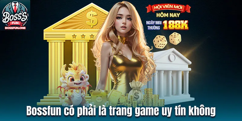 Bossfun có phải là trang game online uy tín không