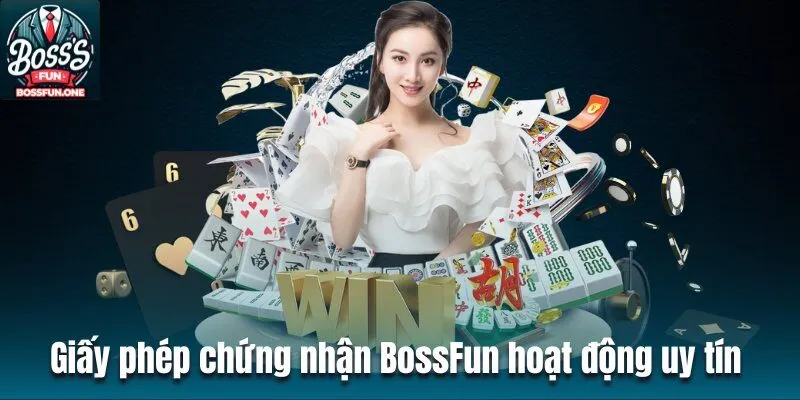 Các giấy phép chứng nhận hoạt động BossFun uy tín 2024