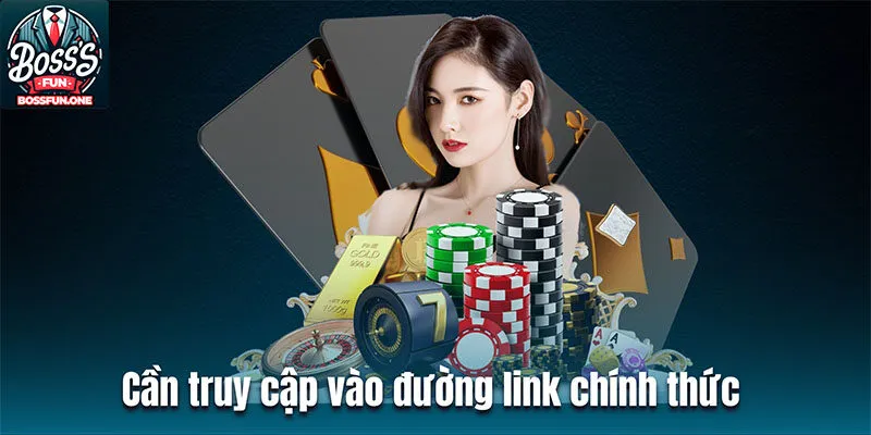 Cần truy cập vào đường link chính thức của cổng cược