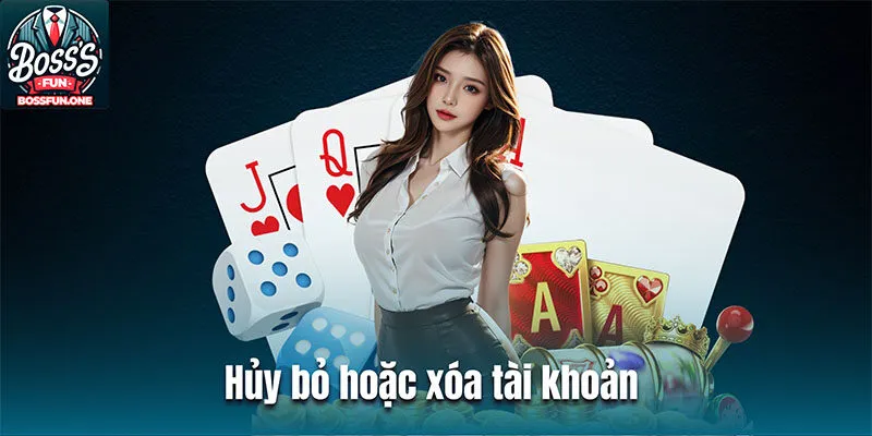 Hủy bỏ hoặc xóa tài khoản 