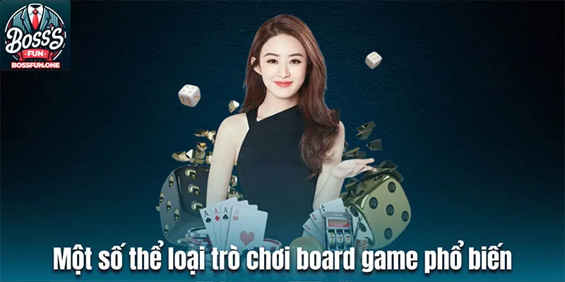 Một số thể loại trò chơi board game phổ biến