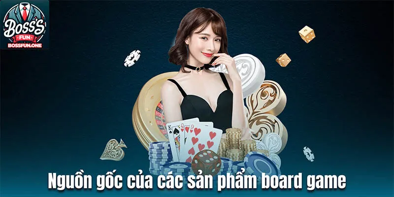 Nguồn gốc của các sản phẩm board game